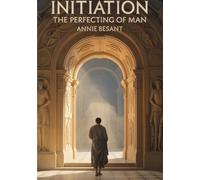 Initiation, The Perfecting of Man