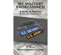 Initiative Courage Vic Vision My Military Brokeassness (Tascabile)