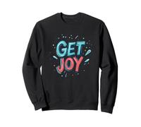 Inizia a sorridere oggi con questa dichiarazione Get Joy Felpa