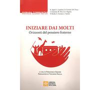Iniziare dai molti. Orizzonti del pensiero fraterno