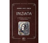 Iniziata. Le memorie di una strega contemporanea