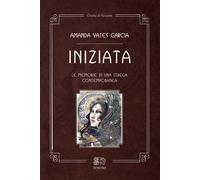 Iniziata. Le memorie di una strega contemporanea - 2020 - Venexia