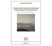 Iniziative socio sanitarie nell'Elba napoleonica. L'isola come laboratorio sperimentale progressivo