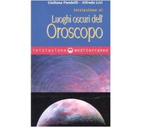 Iniziazione ai luoghi oscuri dell'oroscopo
