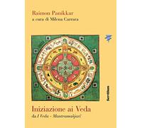 Iniziazione ai Veda. Da «I Veda-Mantramanjari»