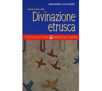 Iniziazione alla divinazione etrusca