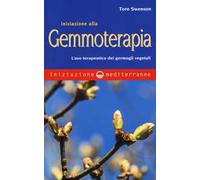 Iniziazione alla gemmoterapia. L'uso terapeutico dei germogli vegetali