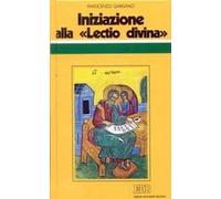 Iniziazione alla «Lectio divina». Indicazioni metodologiche con l'esemplificazione di alcuni brani presi dal Vangelo secondo Matteo