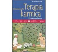 Iniziazione alla terapia karmica. Il viaggio dell'anima