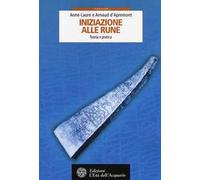 Iniziazione alle rune. Teoria e pratica