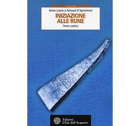 Iniziazione alle rune. Teoria e pratica