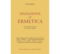 Iniziazione all'ermetica. Una pratica della magia