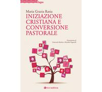 Iniziazione cristiana e conversione pastorale - Rasia Maria Grazia