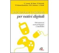 Iniziazione cristiana per i nativi digitali. Orientamenti socio-pedagogici e catechistici