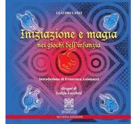 Iniziazione e Magia nei Giochi dell'Infanzia - [Simmetria Edizioni]