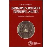 Iniziazione sciamanica e iniziazione analitica. Le sorprendenti analogie nel processo di trasformazione dell'antico sciamano e del moderno analista