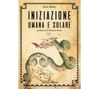 LIBRO INIZIAZIONE UMANA E SOLARE - ALICE BAILEY
