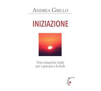 Iniziazione. Una categoria vitale per i giovani e la fede