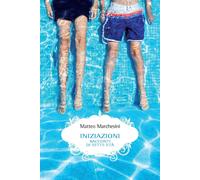 Libri Matteo Marchesini - Iniziazioni. Racconti Di Sette Eta