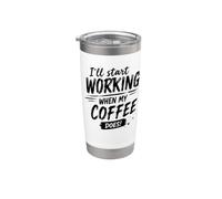 Inizierò a lavorare quando il mio caffè è divertente Bicchiere termico in acciaio inox doppia parete