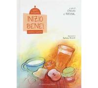 Inizio bene! Colazione e spuntino. Sport in cucina. Ediz. illustrata