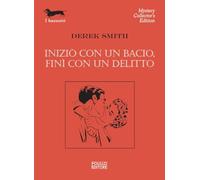 Iniziò con un bacio, finì con un delitto. Nuova ediz.