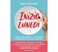 Inizio lunedì. Come sconfiggere il frigorifero e fare amicizia con lo specchio