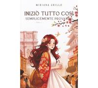 Iniziò tutto così, semplicemente provando