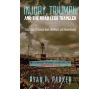 Injury, Triumph, and the Road Less Traveled (Tascabile)