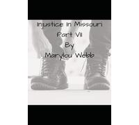 Injustice In Missouri Part VII