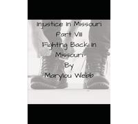 Injustice In Missouri Part VIII - Fighting Back In Missouri