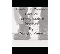 Injustice In Missouri Part VIII - Fighting Back In Missouri