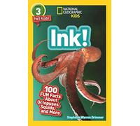 Ink!: 100 Fun Facts About Octopuses, Squids, and More
