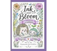 Ink and Bloom: A Colouring Book and Guided Journal