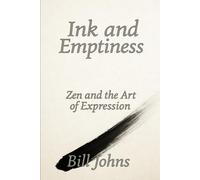 Ink and Emptiness: Zen and the Art of Expression