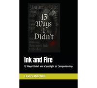 Ink and Fire: 13 Ways I Didn't and a Spotlight on Companionship