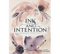 Ink and Intention: A calligraphy journal for creative presence and self reflection