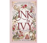 Ink and Ivy: A Cozy Christian Fantasy Romance: 1