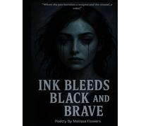 Ink Bleeds Black and Brave: "Where the pen becomes the weapon and the wound , a voice."