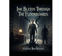 Ink Bleeds Through The Floorboards