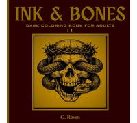 INK & BONES II: Dark Coloring Book for Adults for Relaxation and Stress Relief