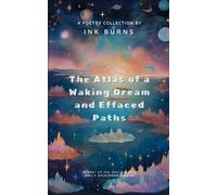 Ink Burns The Cartographer's Veil-Healing Through Cathartic Maps (Tascabile)