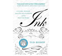 Ink: Culture, Wonder, and Our Relationship with the Written Word-Bishop, Ted-Cop