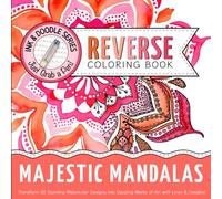 Ink & Doodle Reverse Coloring Book ~ Majestic Mandalas: Transform Stunning Watercolor Designs into Dazzling Works of Art... Just Grab a Pen!