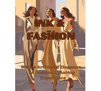 INK & FASHION: Where Art Meets Elegance-A Fashion Coloring Experience