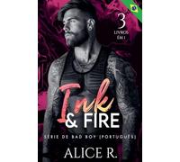 Ink & Fire Série de Bad Boy, 3 Livros em 1!
