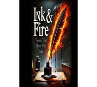 Ink & Fire: Verses That Burn The Soul