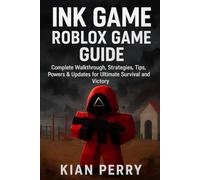 Ink Game Roblox Game Guide: Complete Walkthrough, Strategies, Tips, Powers & Updates for Ultimate Survival and Victory