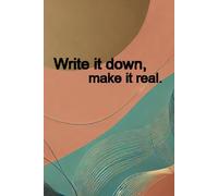 Ink & Ideas - The Ultimate Notebook Collection: Minimal Vibes - Write it down, make it real
