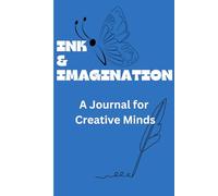 Ink & Imagination - A Journal for Creative Minds: Unleash Your Thoughts, Dreams, and Ideas on Paper